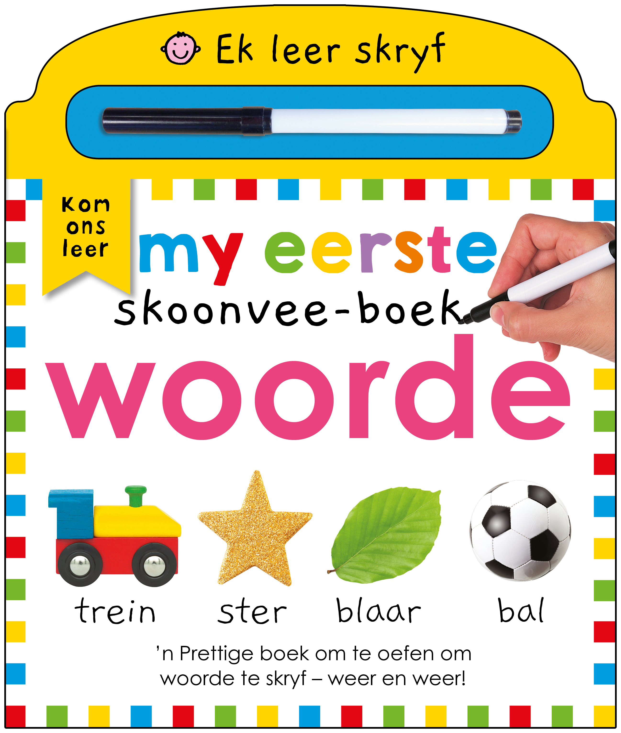 Book cover for Ek Leer Skryf: Woorde My Eerste Skoonvee-Boek