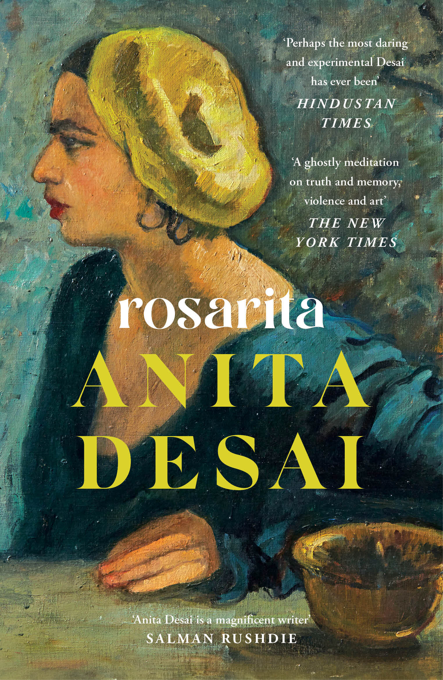 ROSARITA: the first novel in over a decade from three times Booker-shortlisted author Anita Desai | 'Anita Desai is a magnificent writer' – Salman Rushdie book cover